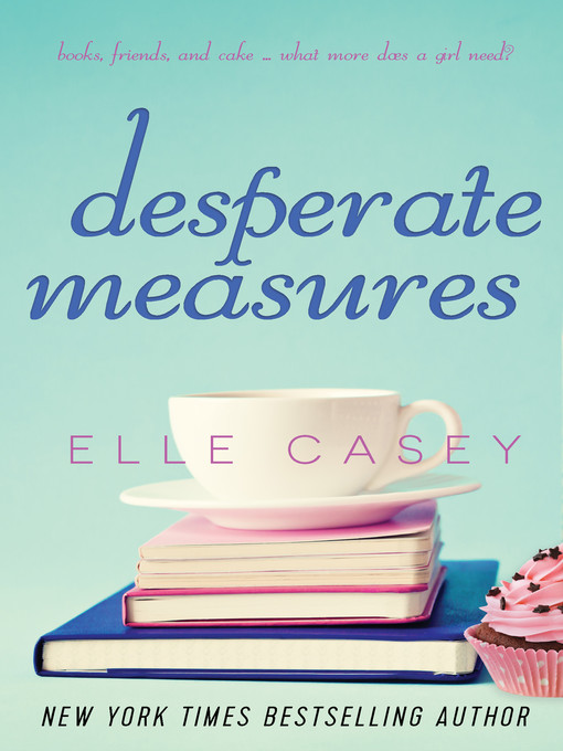 Title details for Desperate Measures by Elle Casey - Wait list